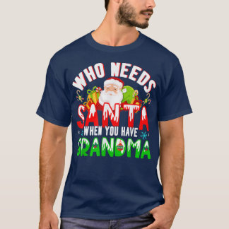 Wer den Weihnachtsmann braucht, wenn man Oma-Funny T-Shirt