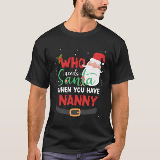 Wer den Weihnachtsmann braucht, wenn man Weihnacht T-Shirt