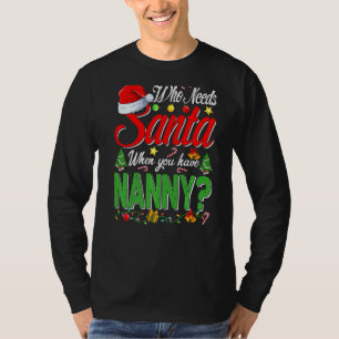 Wer den Weihnachtsmann braucht, wenn man Weihnacht T-Shirt