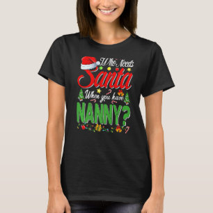 Wer den Weihnachtsmann braucht, wenn man Weihnacht T-Shirt
