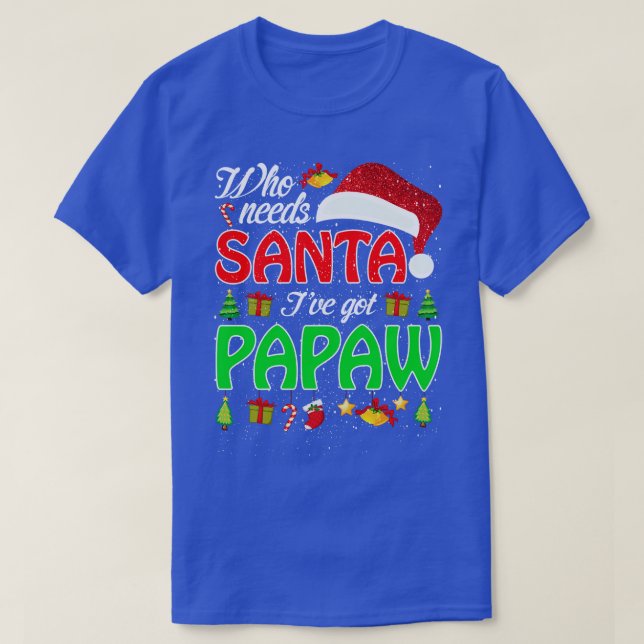 Wer den Weihnachtsmann Got Papaw Funny Matching Fa T-Shirt (Design vorne)