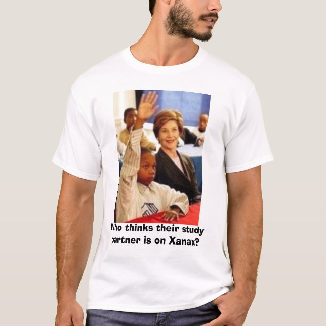 Wer denkt, dass ihr Studienpartner auf Xanax ist? T-Shirt (Vorderseite)