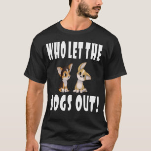 Wer die Hunde Gelassen hat T-Shirt