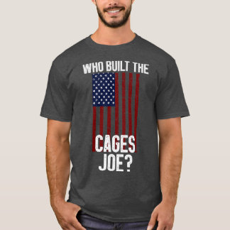 Wer die Käfige Joe 3 gebaut hat T-Shirt