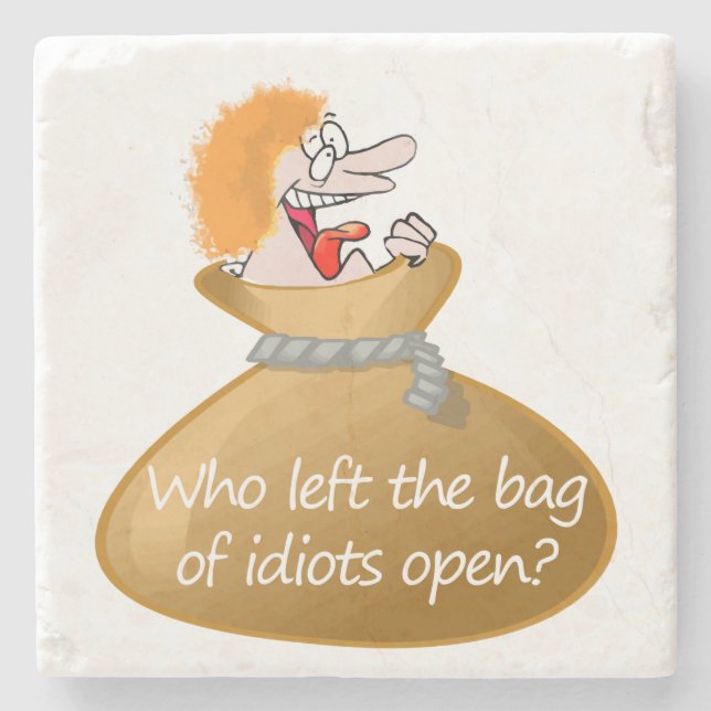 Wer die Tasche Idioten Sarcastic Spaß Insult links Steinuntersetzer (Vorderseite)