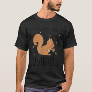 Wer die Welteiche leitet, der Funny Squirrel Anima T-Shirt