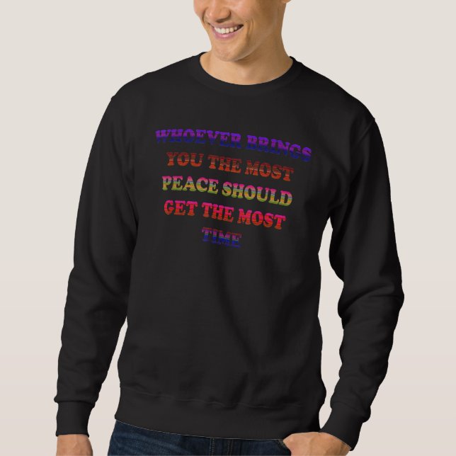 Wer dir den Frieden am meisten bringt 1 Sweatshirt (Vorderseite)