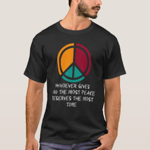 Wer dir den meisten Frieden bringt, sollte das M b T-Shirt