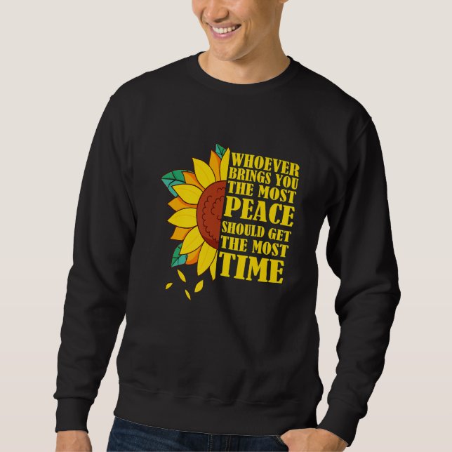 Wer dir den meisten Frieden bringt, sollte das M Sweatshirt (Vorderseite)