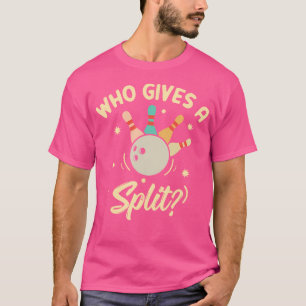 Wer ein gespaltenes lustiges Bowling-Spiel gibt T-Shirt