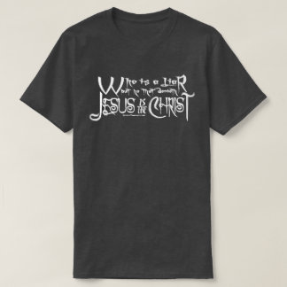 Wer ein Lügner ist (1 John-2:22 König James Bible) T-Shirt
