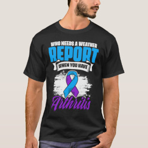 Wer ein Wetterbewusstsein bei rheumatoider Arthrit T-Shirt