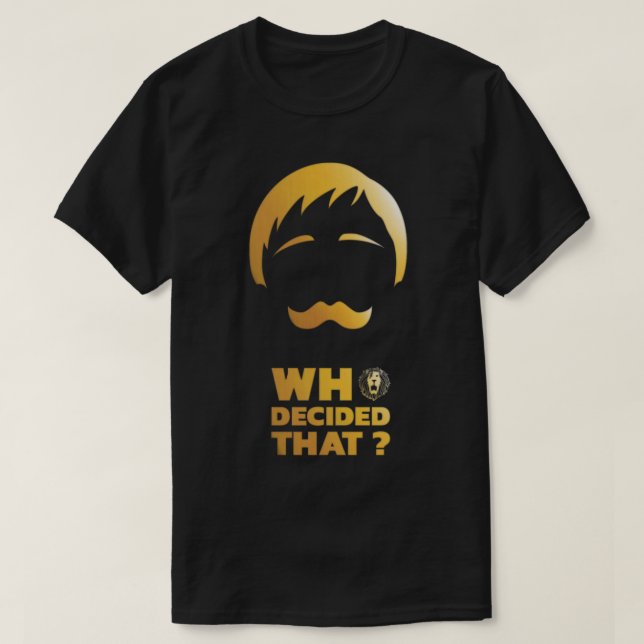 Wer entschied, dass T-Shirt (Design vorne)