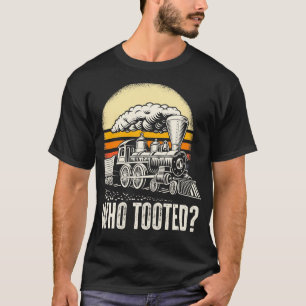 Wer getootet Lokomotiven Zug Zug Zug T-Shirt