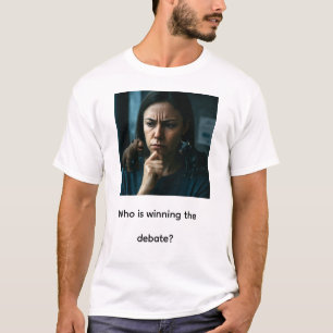 Wer gewinnt die Debatte? T-Shirt