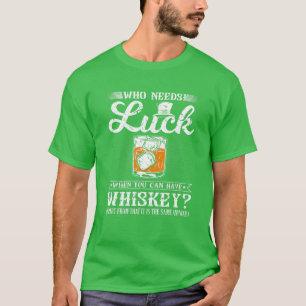 Wer Glück braucht, der Funny St Patricks Day Whisk T-Shirt