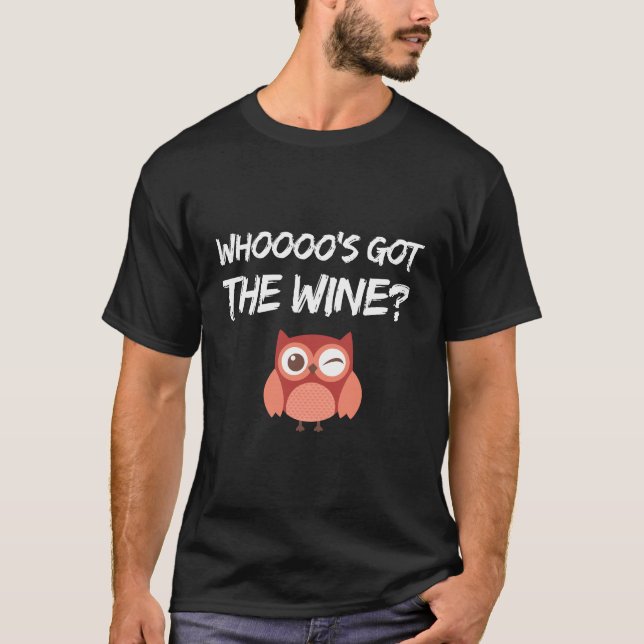 Wer Got die Mama des Weintrinkens Pun Owl T-Shirt (Vorderseite)