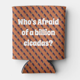 Wer hat Angst vor einer Milliarde Kikadas? Dosenkühler