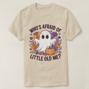 Wer hat Angst vor kleinen alten mir? Gespenst Grus T-Shirt