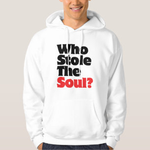 Wer hat das Soul gestohlen? Hoodie
