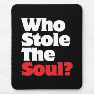 Wer hat das Soul gestohlen? Mousepad