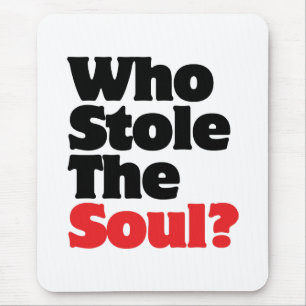 Wer hat das Soul gestohlen? Mousepad