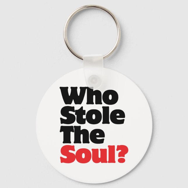 Wer hat das Soul gestohlen? Schlüsselanhänger (Vorderseite)