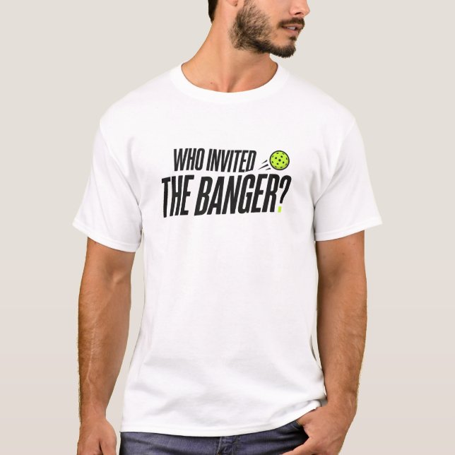 Wer hat den Banger eingeladen? Herren T-Shirt (Vorderseite)