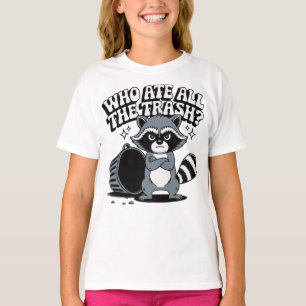 Wer hat den ganzen Müll Waschbär gefressen T-Shirt
