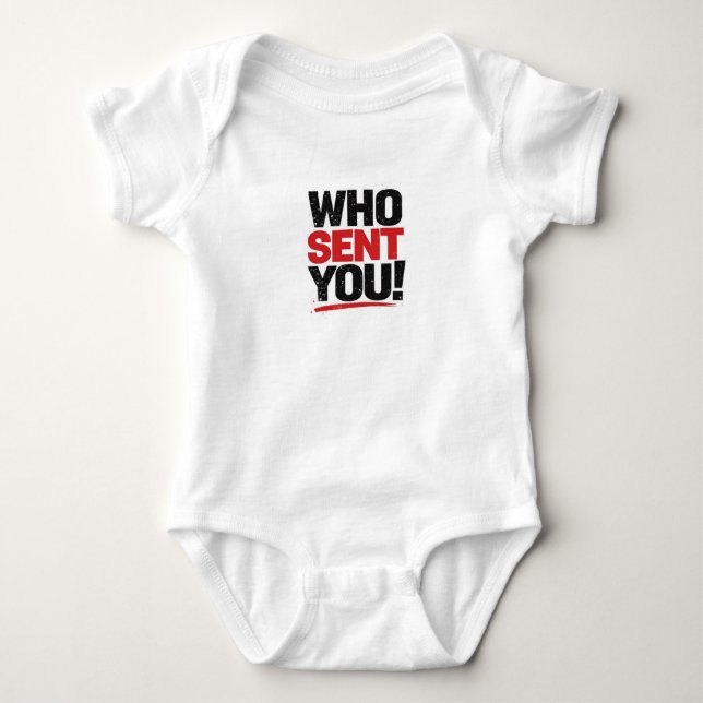 Wer hat dich geschickt! Babys Body Baby Strampler (Vorderseite)