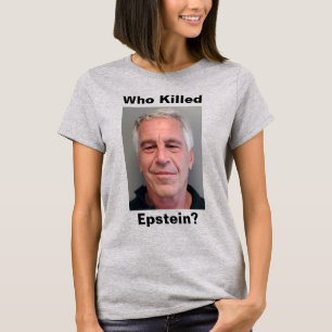 Wer hat Epstein getötet? T-Shirt