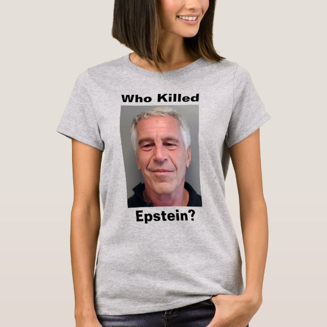 Wer hat Epstein getötet? T-Shirt (Vorderseite)