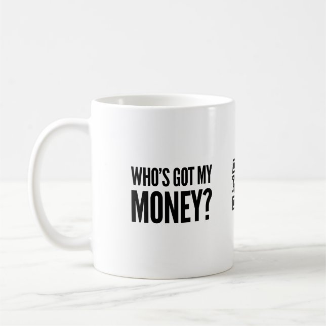 Wer hat mein Geld? Kaffee-Tasse Kaffeetasse (Links)