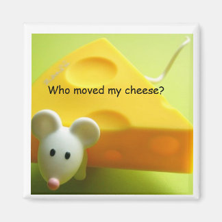 Wer hat meinen Käse bewegt? Magnet