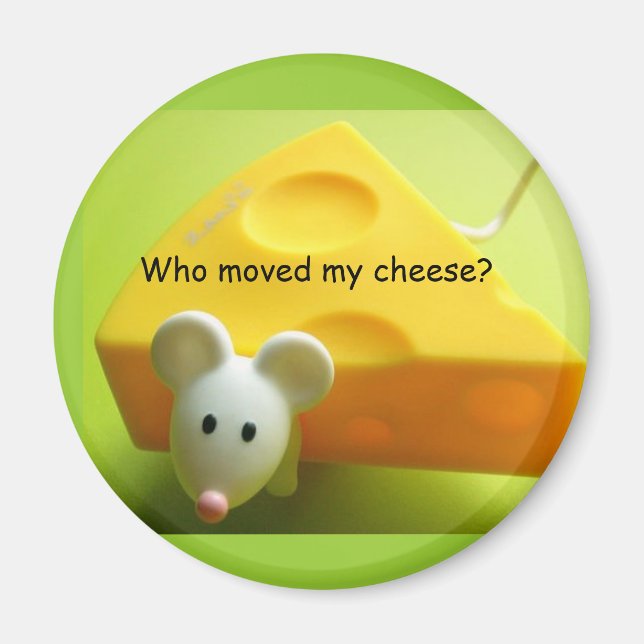 Wer hat meinen Käse bewegt? Magnet (Vorne)
