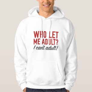 Wer hat mich erwachsen Gelassen? Hoodie