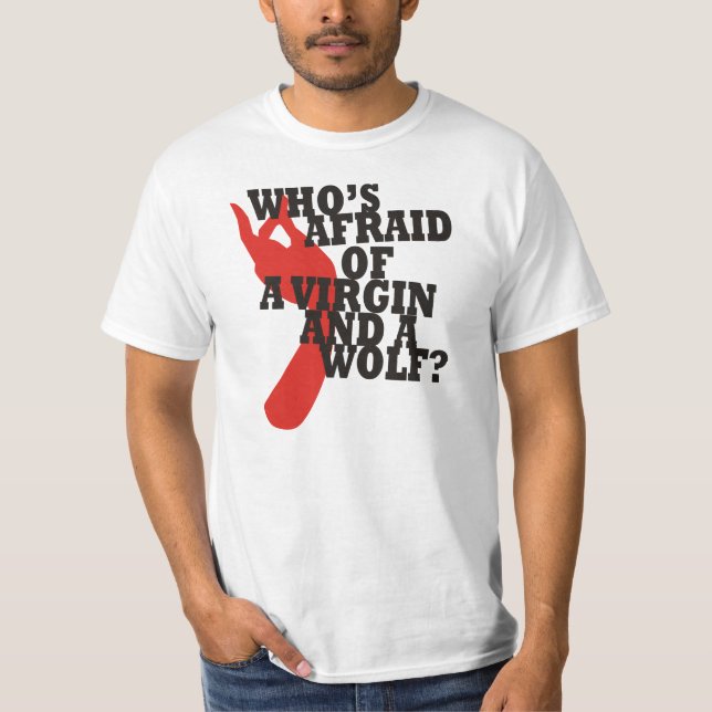 Wer hat vor einer Jungfrau und einem Wolf Angst? T-Shirt (Vorderseite)
