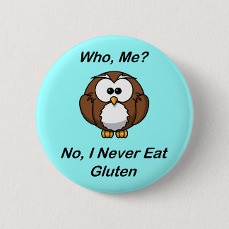 Wer, ich?  Nein, esse ich nie Gluten Button