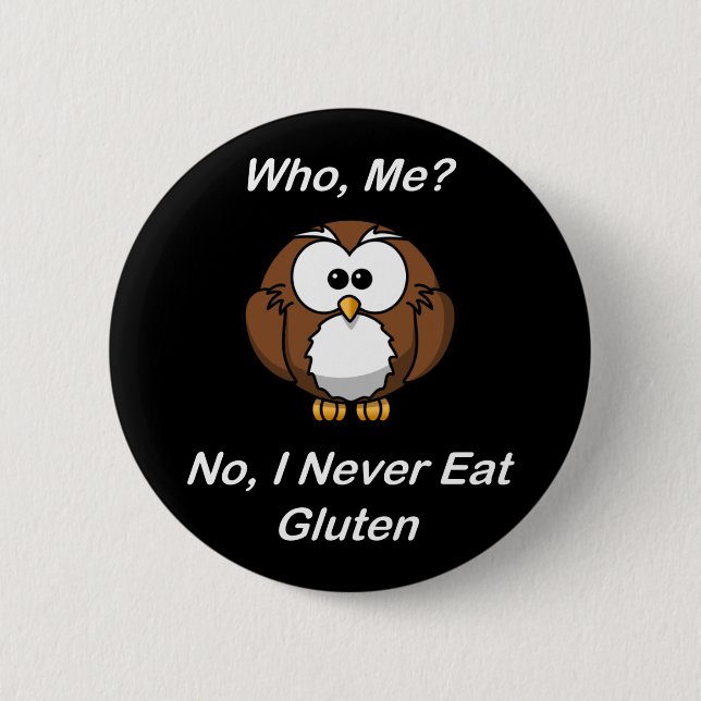 Wer, ich?  Nein, esse ich nie Gluten Button (Vorderseite)