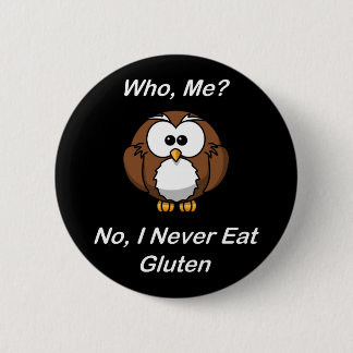 Wer, ich?  Nein, esse ich nie Gluten Button