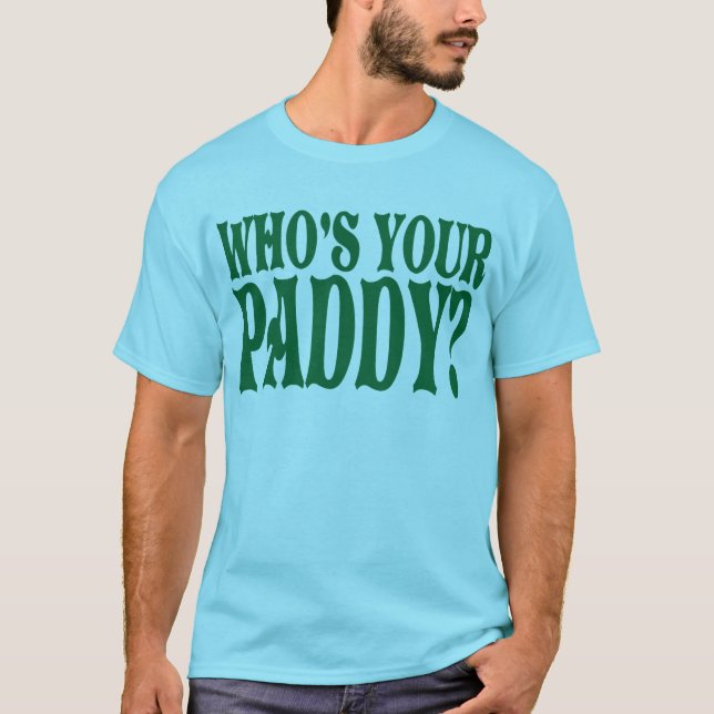 Wer Ihr Paddy-T-Shirt ist T-Shirt (Vorderseite)