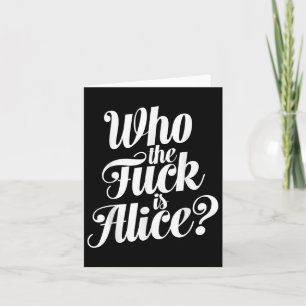 Wer ist Alice kühn Typografischer Spaß Funny Sayi? Karte