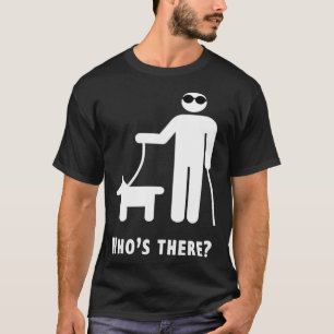 Wer ist da Blinder Spaß Joke? T-Shirt