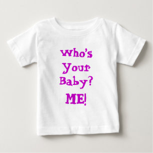 Wer ist dein Baby? Baby T-shirt