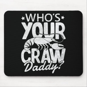 Wer ist dein Craw-Daddy-Crawfish-Boil-Cajun-Mardi- Mousepad