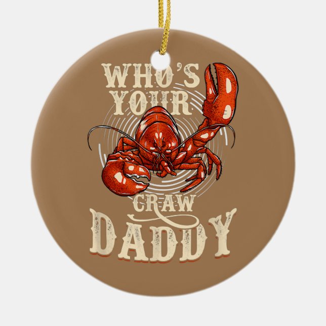 Wer ist dein Craw Daddy Crawfish Boil lustig? Keramik Ornament (Vorne)