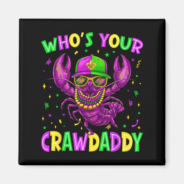 Wer ist dein Crawdaddy Crawfish Beads Mardi Gras K Magnet (Vorne)