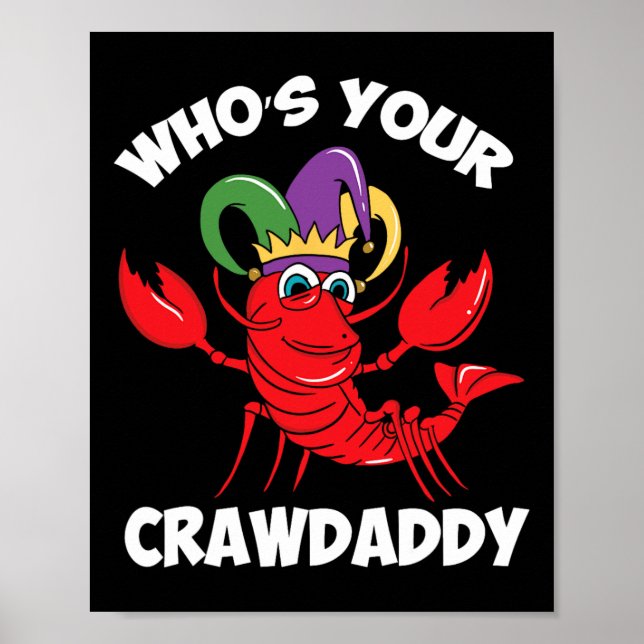 Wer ist dein Crawdaddy Crawfish Mardi Gras Carniva Poster (Vorne)