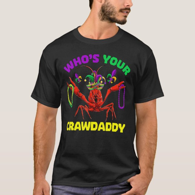 Wer ist dein Crawdaddy Crawfish Mardi Gras Men Wom T-Shirt (Vorderseite)