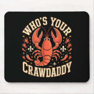 Wer ist dein Crawdaddy-Crevetten-Cajun-Louisiana-W Mousepad